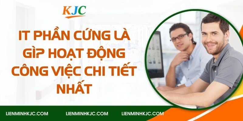 Tuyển Dụng IT Phần Cứng Cùng KJC